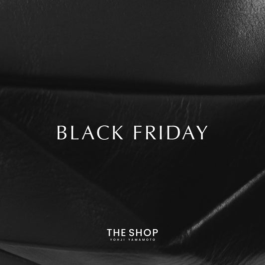 THE SHOP YOHJI YAMAMOTO - BLACK FRIDAY CAMPAIGN -