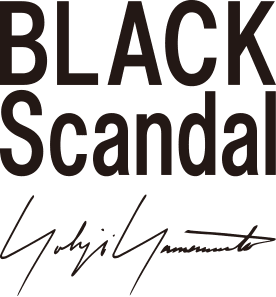 BLACK Scandal｜ [Official] THE SHOP YOHJI YAMAMOTO
