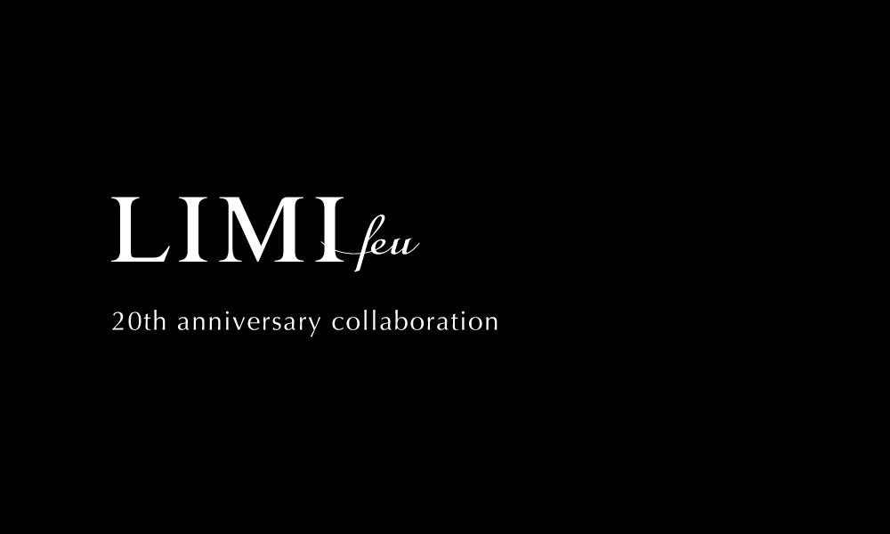 LIMI feu 20th anniversary collaboration: ｜ THE SHOP YOHJI YAMAMOTO
